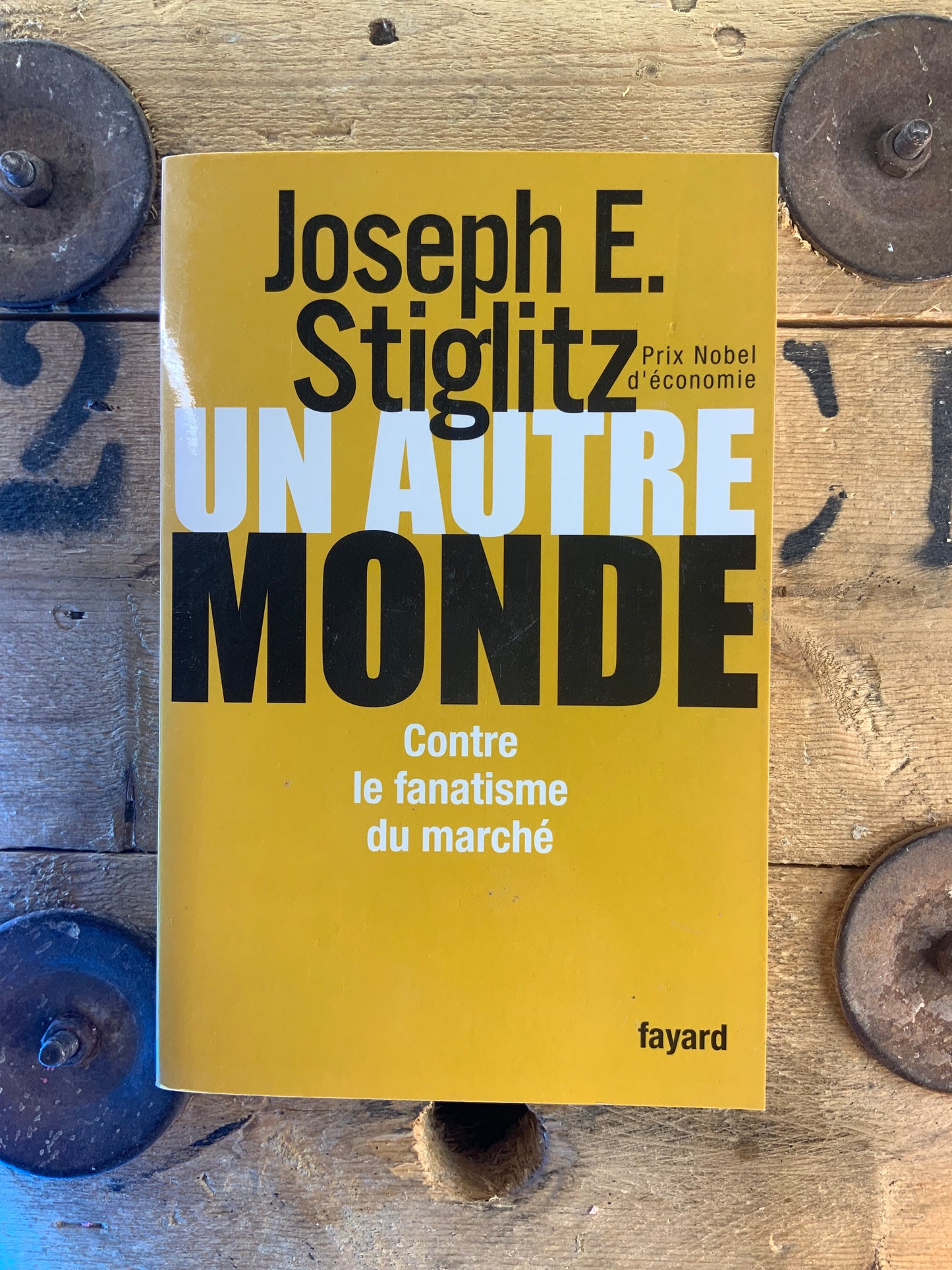 Un autre monde, contre le fanatisme du marché -Joseph E. Stiglitz
