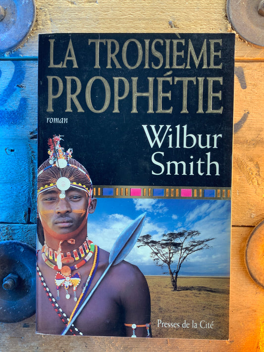 La troisième prophétie - Wilbur Smith