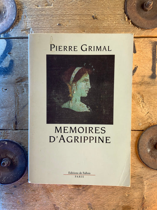 Mémoires d’Agrippine - Pierre Grimal