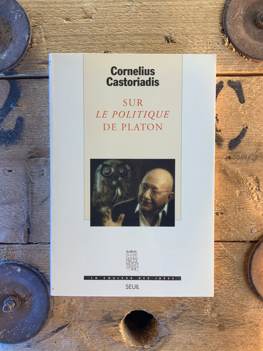 Sur le politique de Platon - Cornelius Castoriadis