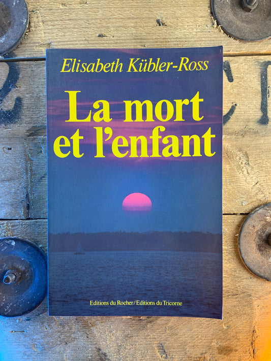 La mort et l’enfant - Elisabeth Kübler-Ross
