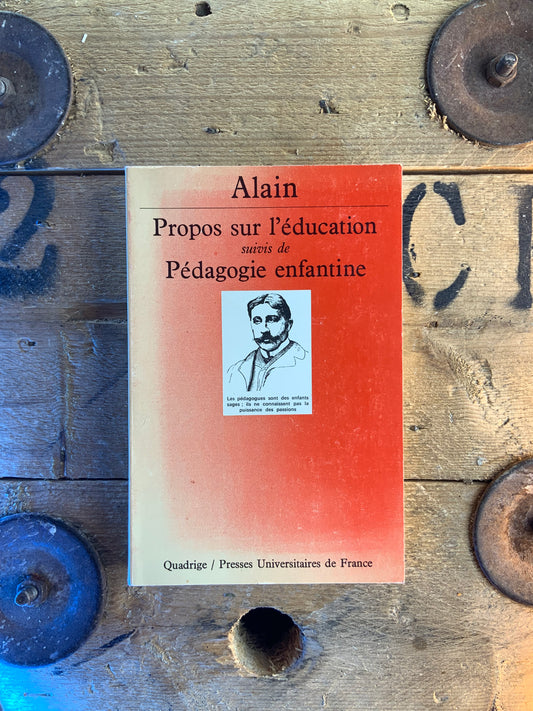 Propos sur l’éducation, suivi de Pédagogie enfantine - Alain