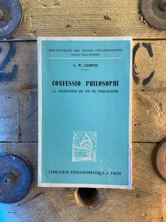 Confessio philosophi : la profession de foi du philosophe - G.W. Leibniz