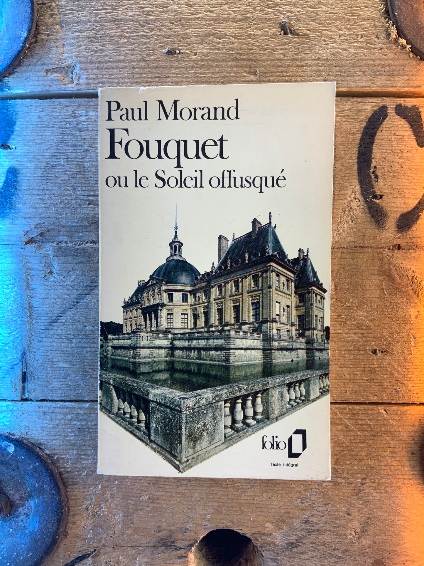 Fouquet ou le Soleil offusqué - Paul Morand