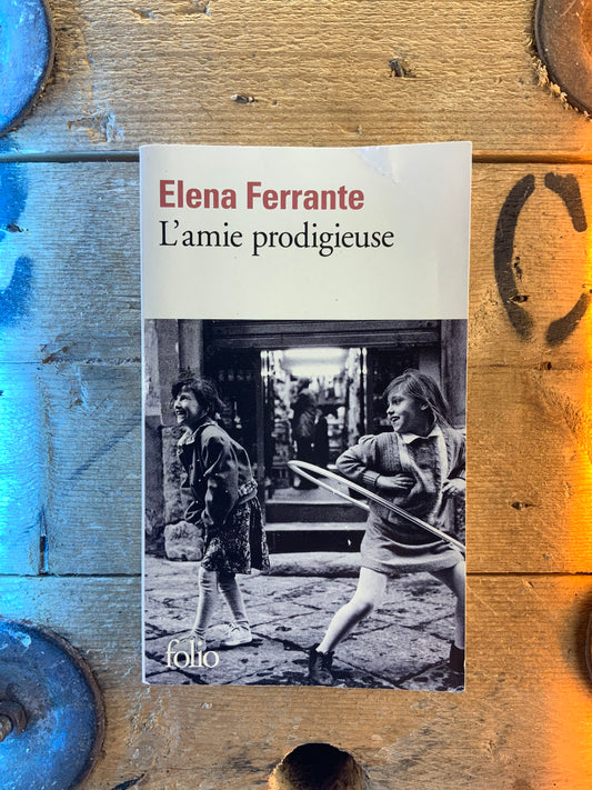 L’amie prodigieuse - Elena Ferrante