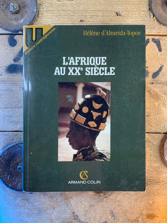 L’Afrique au XXe siècle - Hélène d’Almeida-Topor