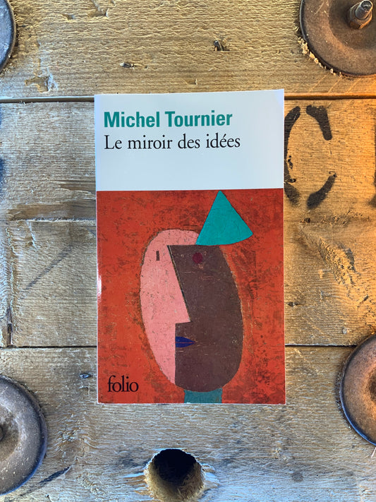 Le miroir des idées - Michel Tournier