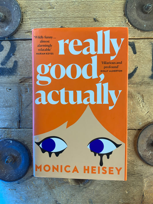 Really good, actually - Monica Heisey (Hardcover)