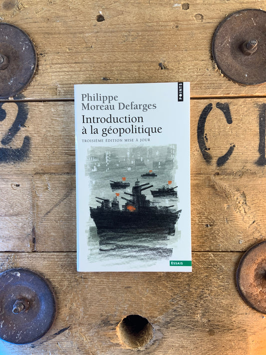 Introduction à la géopolitique - Philippe Moreau Defarges