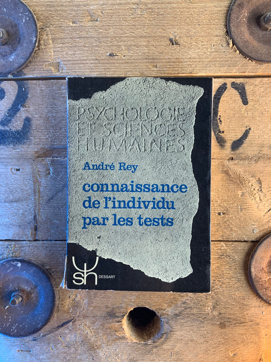 Connaissance de l’individu par les tests - André Rey