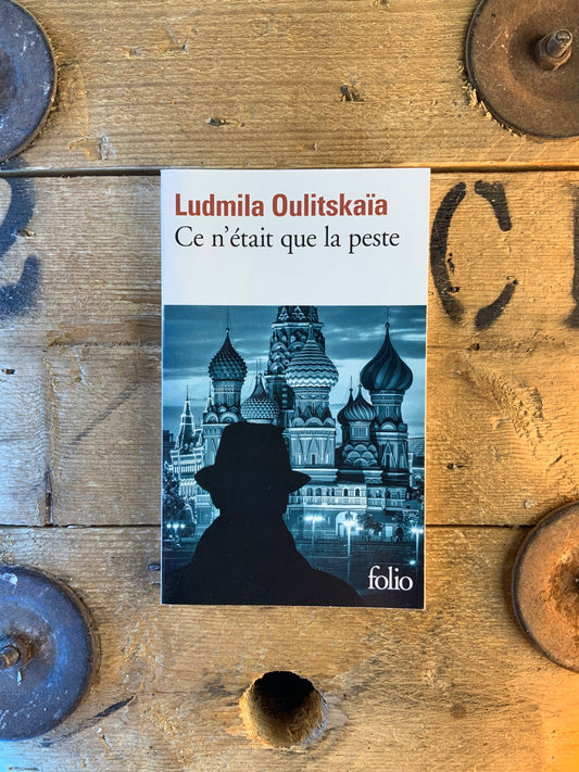Ce n’était que la peste - Ludmila Oulistkaïa