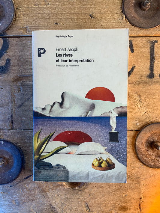 Les rêves et leurs interprétation - Ernest Aeppli