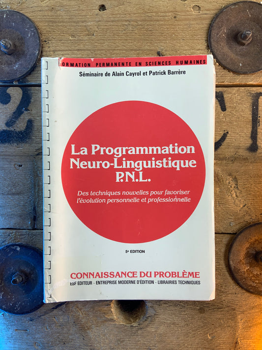 La Programmation Neuro-Linguistique P.N.L