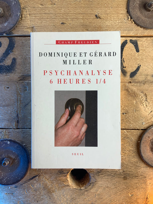 Psychanalyse 6 heures 1/4 - Dominique et Gérard Miller
