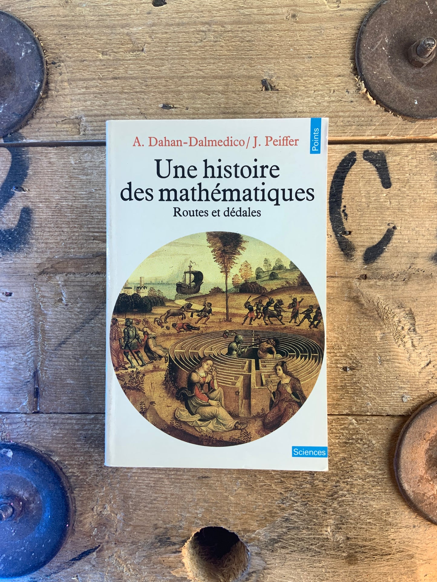 Une histoire des mathématiques : routes et dédales - A. Dahan-Dalmedico et J. Peiffer