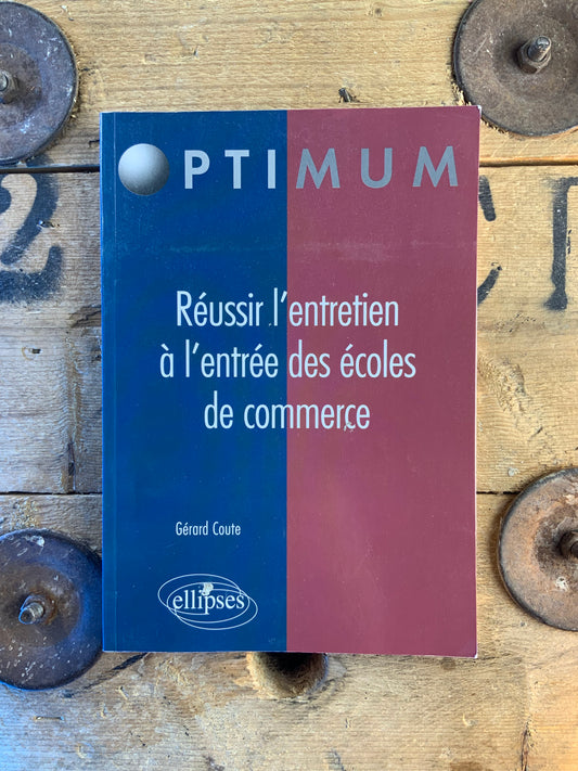 Réussir l’entretien à l’entrée des écoles de commerce - Gérard Coute