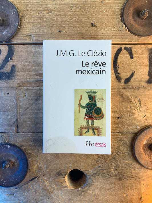 Le rêve mexicain - J.M.G. Le Clézio