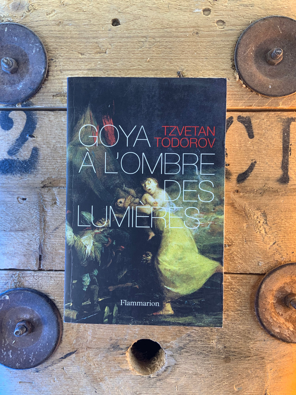 Goya à l’ombre des lumières - Tzvetan Todorov