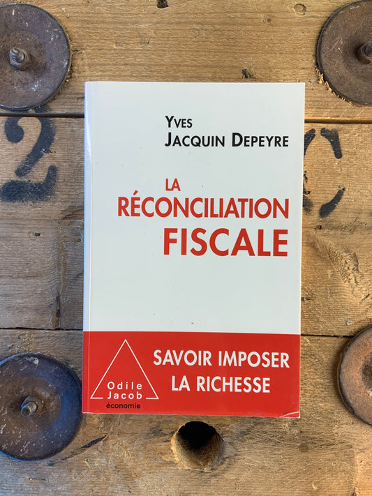 La réconciliation fiscale - Yves Jacquin Depeyre