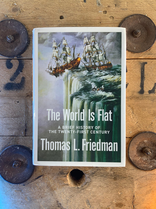 The world is flat : a brief history of the twenty first century - Thomas L. Friedman (Hardcover)