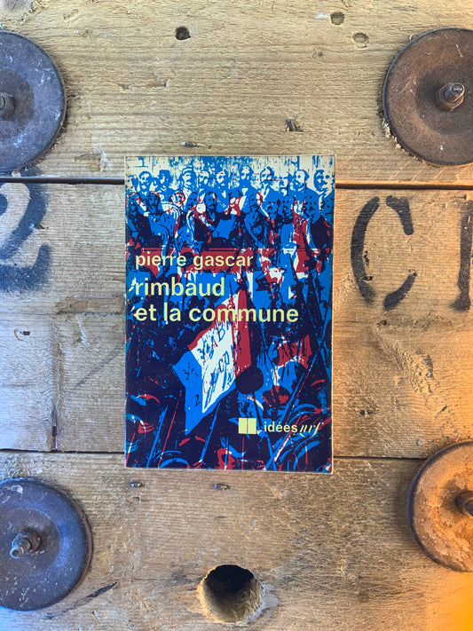 Rimbaud et la commune - Pierre Gascar