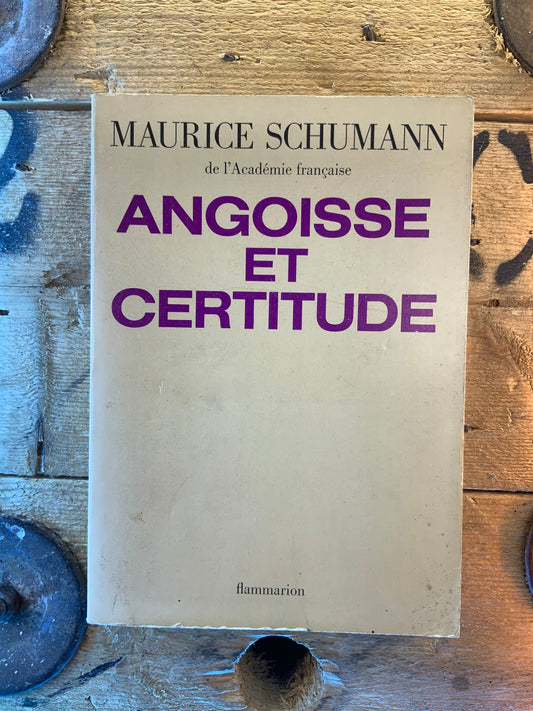 Angoisse et certitude - Maurice Schumann