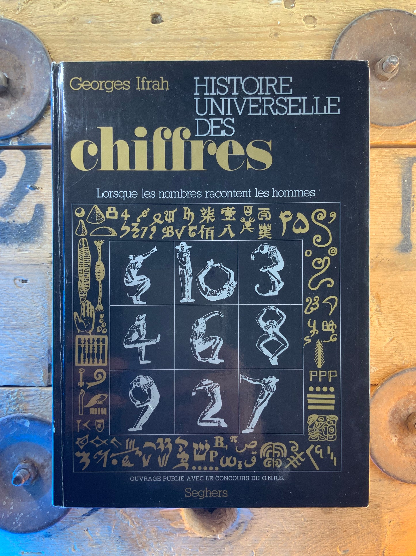 Histoire universelle des chiffres : lorsque les nombres racontent les hommes - Georges Ifrah