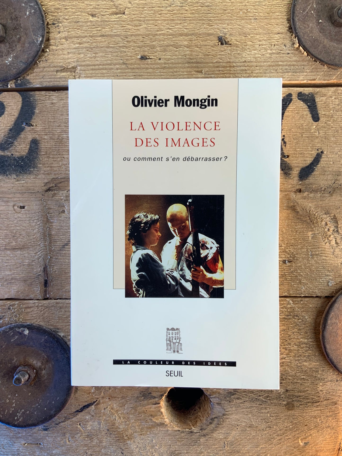La violence des images : ou comment s’en débarrasser - Olivier Mongin