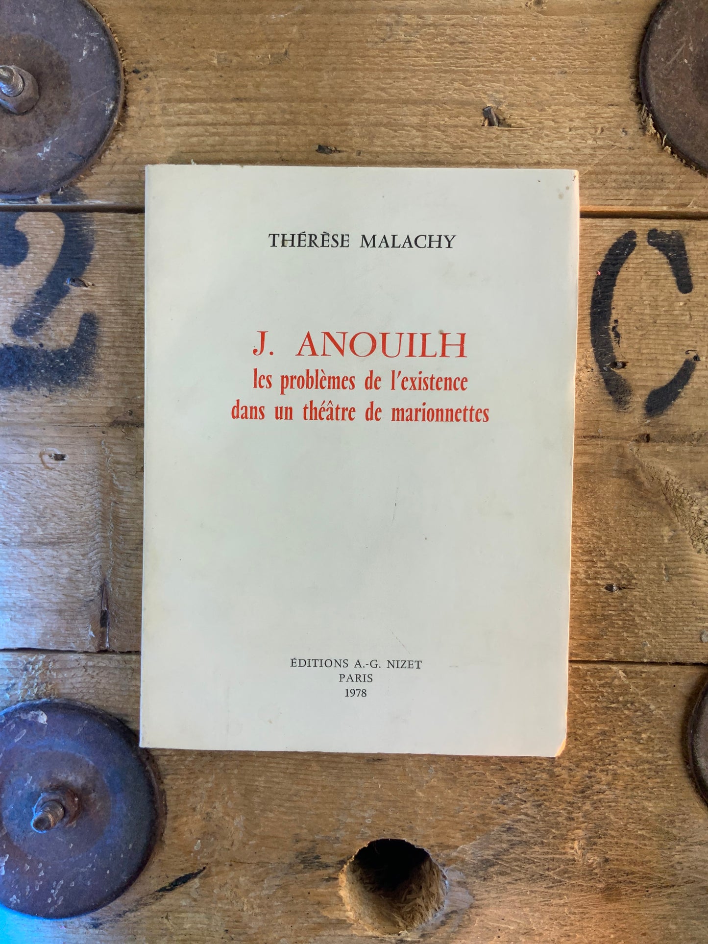J. Anouilh : les problèmes de l’existence dans un théâtre de marionnettes - Thérèse Malachy