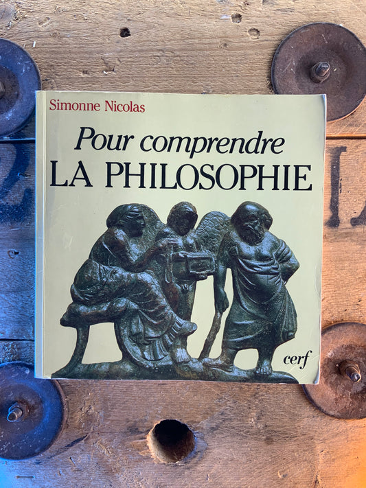 Pour comprendre la philosophie - Simonne Nicolas