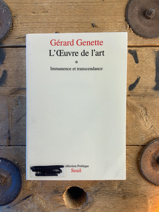 L’Œuvre de l’art : immanence et transcendance - Gérard Genette