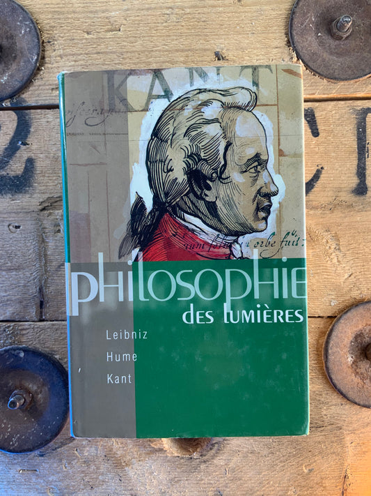 Philosophie des Lumières : Leibniz - Hume - Kant