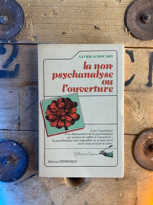 Le non-psychanalyse ou l’ouverture - Xavier Audouard