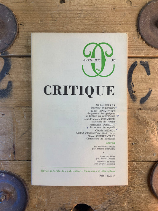 Michel Serres : Discours et parcours - Gilles Lipovetsky : Fragments énergétiques à propos du capitalisme - Jean-François Chevrier : Actualité du roman … [ Revue Critique ] - Novembre 1975 - n°335