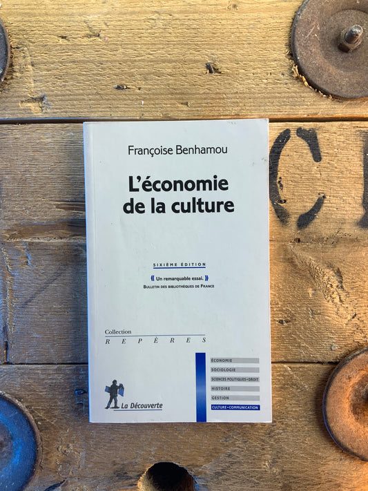 L’économie de la culture - Françoise Benhamou