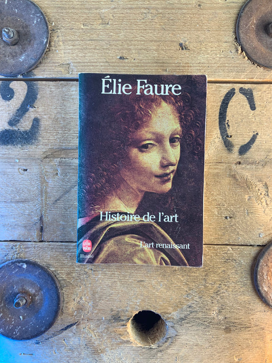 Histoire de l’art : l’art renaissant - Élie Faure
