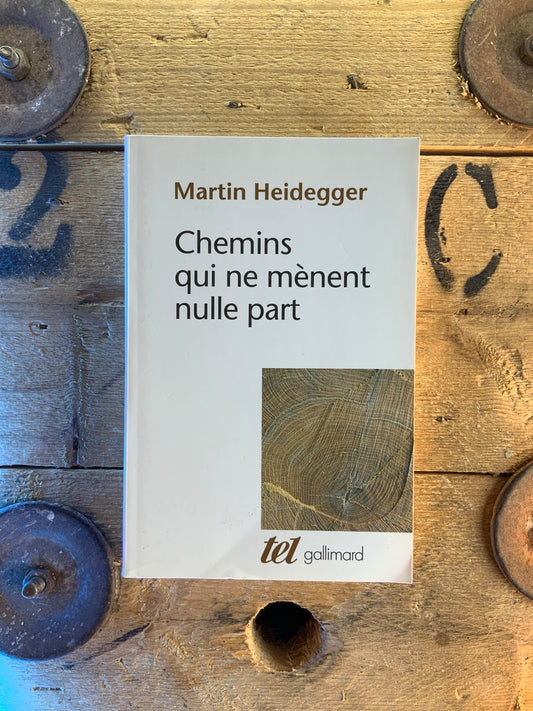 Chemins qui ne mènent nulle part - Martin Heidegger