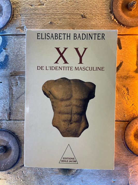 XY de l’identité masculine - Elisabeth Badinter