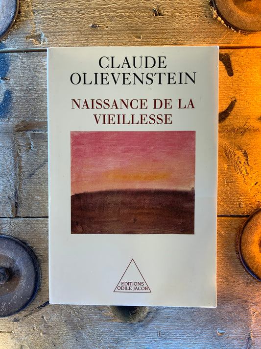 Naissance de la vieillesse - Claude Olievenstein