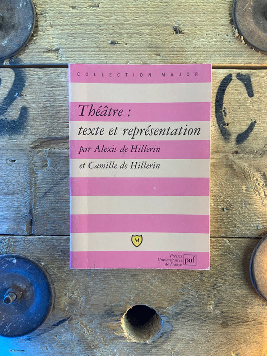 Théâtre : texte et représentation - Alexis de Hillerin et  Camille de Hillerin