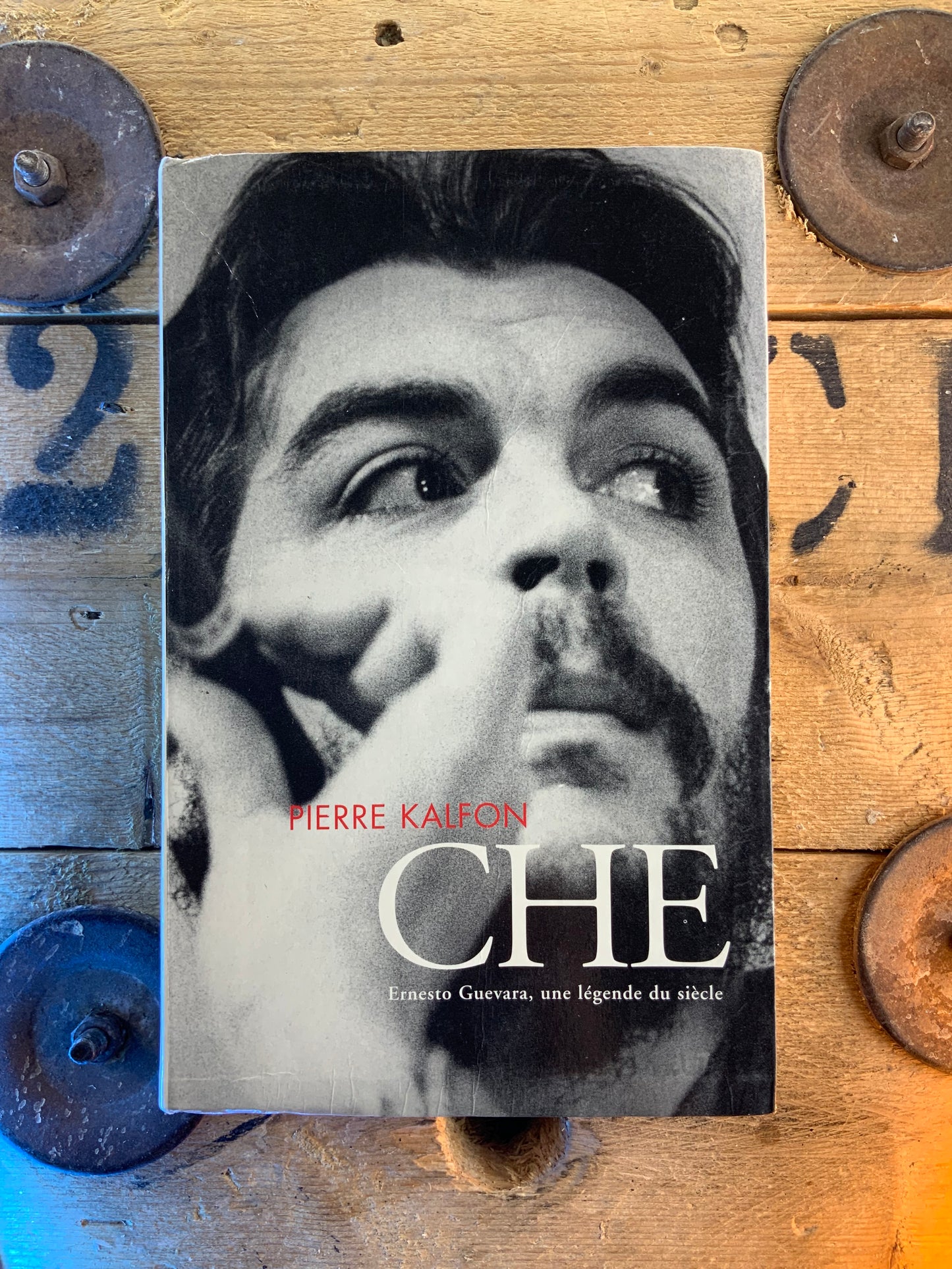 Che : Ernesto Guevera, une légende du siècle - Pierre Kalfon
