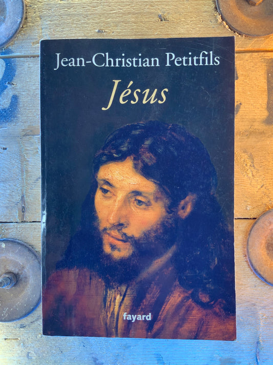 Jésus - Jean-Christian Petitfils