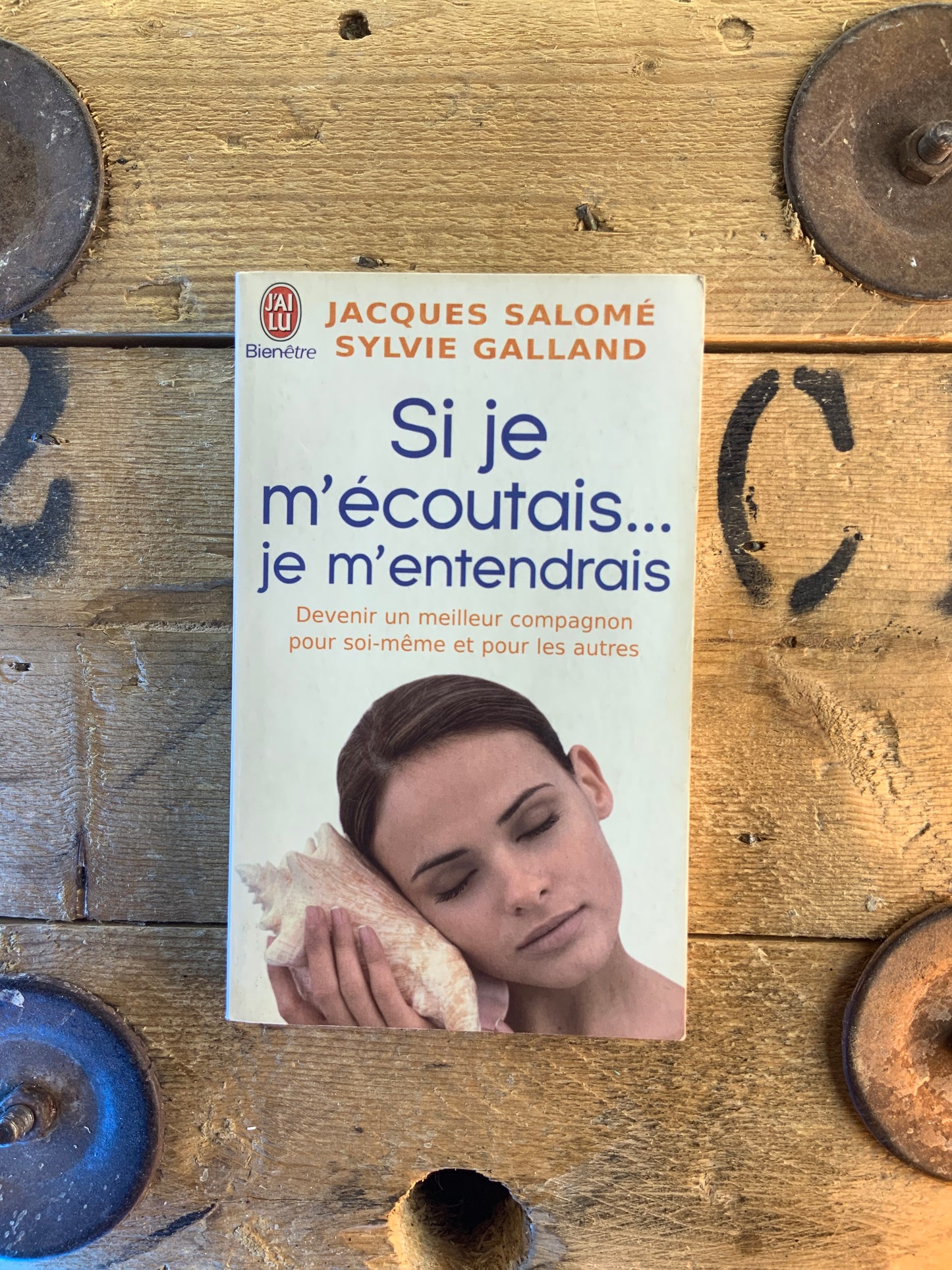 Si je m’écoutais… je m’étendrais : devenir un meilleur compagnon pour soi-même et pour les autres - Jacques Salomé et Sylvie Galland