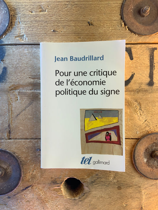 Pour une critique de l’économie politique du signe - Jean Baudrillard