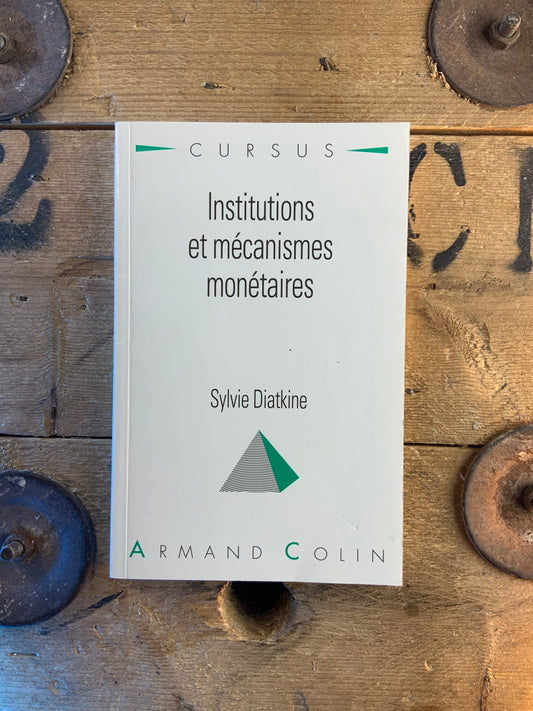 Institutions et mécanismes monétaires - Sylvie Diatkine