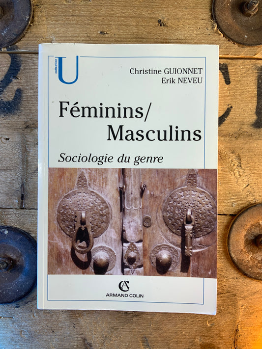 Féminins / Masculins : sociologie du genre - Christine Guionnet et Erick Neveu