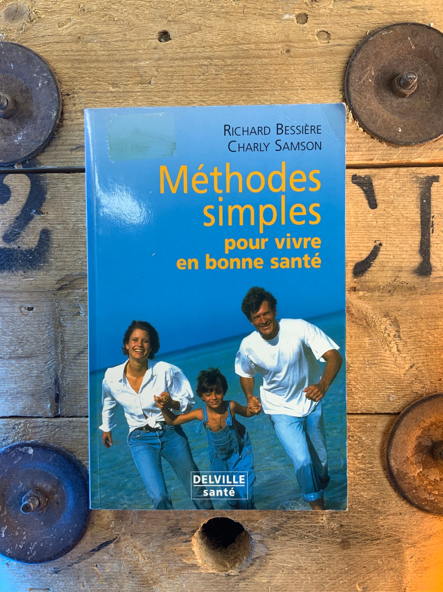 Méthodes simples pour vivre en bonne santé - Richard Bessière et Charly Samson