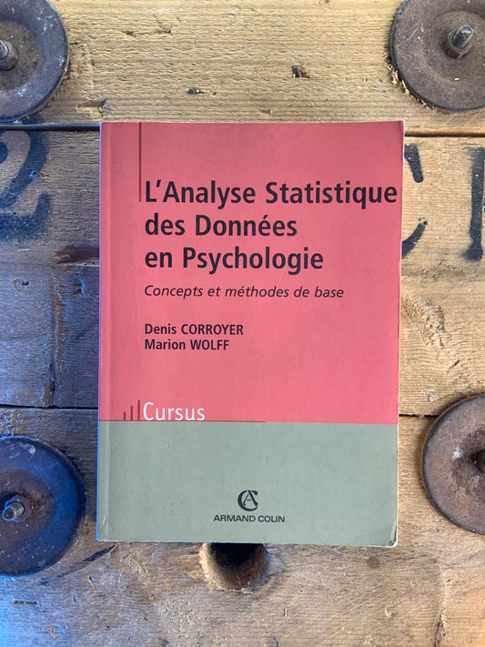 L’analyse statistique des données en psychologie : concepts et méthodes de base - Denis Corroyer et Marion Wolff