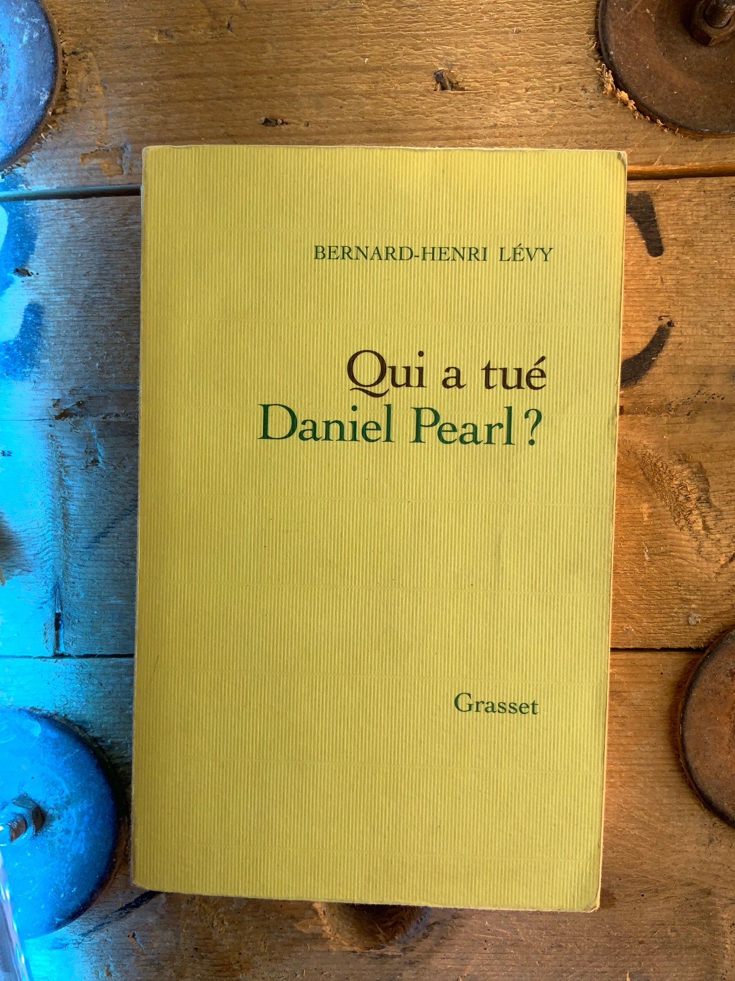 Qui a tué Daniel Pearl? - Bernard-Henri Lévy