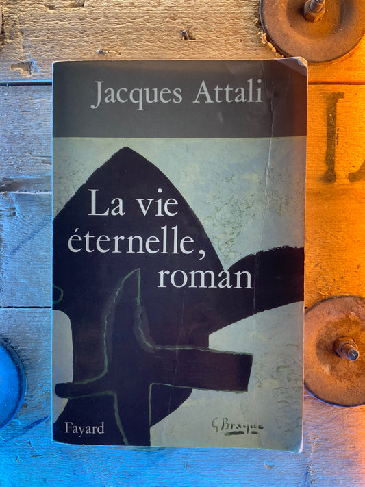 La vie éternelle - Jacques Attali